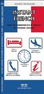 Instant French: How to Communicate in French by Speaking English di James Kavanagh edito da Waterford Press