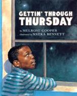 Gettin' Through Thursday di Martha Cooper edito da Lee & Low Books Inc