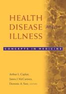 Health, Disease, and Illness di Arthur L. Caplan edito da Georgetown University Press