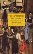 The Unpossessed: A Novel of the Thirties di Tess Slesinger edito da NEW YORK REVIEW OF BOOKS