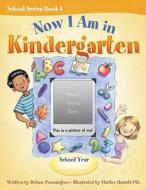 Now I Am in Kindergarten di Delane Pennington edito da Annotation Press