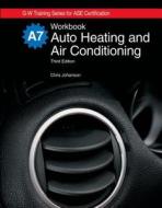 Auto Heating and Air Conditioning, A7 di Chris Johanson edito da Goodheart-Wilcox Publisher