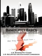 Bankruptcy Basics di U. S. Bankruptcy Court, U. S. Securities and Exchange Commission edito da www.bnpublishing.net