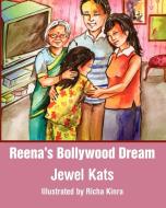 Reena's Bollywood Dream di Jewel Kats edito da Loving Healing Press