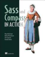 Sass & Compass in Action di Wynn Netherland, Nathan Weizenbaum, Chris Eppstein edito da Manning Publications