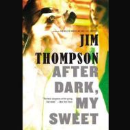 After Dark, My Sweet di Jim Thompson edito da Audiogo