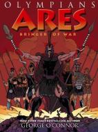 Olympians: Ares: Bringer of War di George O'Connor edito da FIRST SECOND