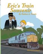 Eric's Train Souvenir di Hudson Tannis edito da Page Publishing, Inc.