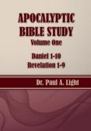 Apocalyptic Bible Study, Volume One di Paul A. Light edito da Faithful Life Publishers