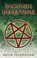 Demonic Deception di Katja Veldhuizen edito da Publishamerica
