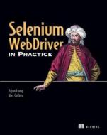 Selenium Web Driver In Practice di Yujun Liang edito da Manning Publications