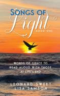 Songs of Light di Leonard Sweet, Lisa Samson edito da The Salish Sea Press
