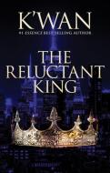 The Reluctant King di K'wan edito da Akashic Books