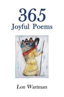 365 Joyful Poems di Lon Wartman edito da Virtualbookworm.com Publishing