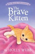 The Brave Kitten di Holly Webb edito da TIGER TALES