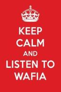 Keep Calm and Listen to Wafia: Wafia Designer Notebook di Perfect Papers edito da LIGHTNING SOURCE INC