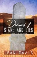 Dreams of Stars and Lies di Jean Davis edito da CASSANDRA MASON