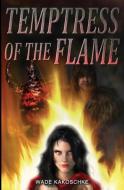 Temptress of the Flame di Wade Kakoschke edito da LIGHTNING SOURCE INC