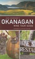 John Schreiner's Okanagan Wine Tour Guide di John Schreiner edito da Whitecap Books