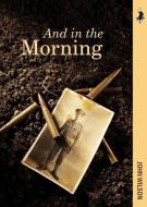 And in the Morning: The Somme, 1916 di John Wilson edito da HERITAGE HOUSE