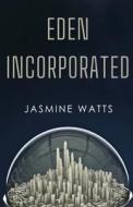 Eden Incorporated di Jasmine Watts edito da Pegasus Elliot Mackenzie Publishers