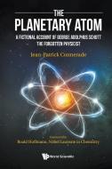 The Planetary Atom di Jean-Patrick Connerade edito da WORLD SCIENTIFIC PUB EUROPE