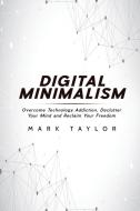 Digital Minimalism di Mark Taylor edito da 17 Books Publishing