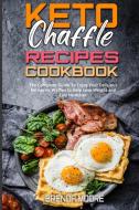 Keto Chaffle Recipes Cookbook di Brenda Moore edito da Brenda Moore