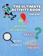 THE ULTIMATE ACTIVITY BOOK for KIDS ages 6-12 di Merryn Gibbs edito da WorldWide Spark Publish