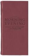Morning And Evening - Matt Burgundy di C. H. Spurgeon edito da Christian Focus Publications Ltd