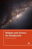 Religion and Science di Brendan Sweetman edito da Bloomsbury Publishing PLC