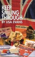 Keep Smiling Through di Lisa Evans edito da Oberon Books Ltd
