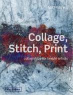 Collage, Stitch, Print di Val Holmes edito da Pavilion Books