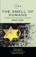The Smell of Humans di Erno Szep, E. Szep, Ern Szp edito da Central European University Press