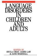 Language Disorders in Children di Chiat, Law, Marshall edito da John Wiley & Sons