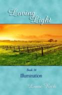 Loving Light Book 14, Illumination di Liane Rich edito da Loving Light Books