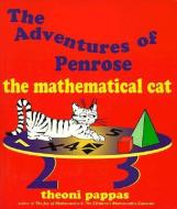 The Adventures of Penrose the Mathematical Cat di Theoni Pappas edito da WIDE WORLD PUB
