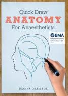 Quick Draw Anatomy for Anaesthetists di Joanna Oram Fox edito da Scion Publishing Ltd