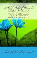 A Bible Study of Proverbs Chapter 7--Book 3 di Julia Audrina Carrington edito da God's Glory Publishing House