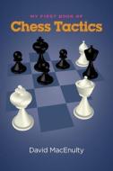 My First Book of Chess Tactics di David Macenulty edito da RUSSELL ENTERPRISES INC