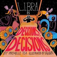 Libra: Decisions, Decisions di Michelle Tea edito da DOTTIR PR
