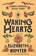 Waking Hearts di Elizabeth Hunter edito da Recurve Press, LLC