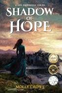 Shadow of Hope di Molly Crowe edito da Yorkshire Publishing
