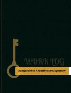 Liquefaction-&-Regasification Supervisor Work Log: Work Journal, Work Diary, Log - 131 Pages, 8.5 X 11 Inches di Key Work Logs edito da Createspace Independent Publishing Platform