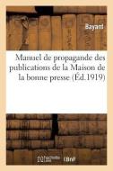 Manuel de Propagande Des Publications de la Maison de la Bonne Presse di Bayard edito da Hachette Livre - Bnf