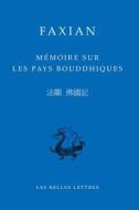 Faxian, Memoire Sur Les Pays Bouddhiques edito da Les Belles Lettres