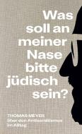 Was soll an meiner Nase bitte jüdisch sein? di Thomas Meyer edito da Salis Verlag