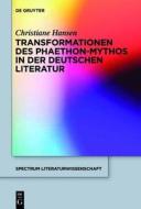 Transformationen Des Phaethon-Mythos in Der Deutschen Literatur di Christiane Hansen edito da Walter de Gruyter