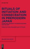 Rituals Of Initiation And Consecration In Premodern Japan edito da De Gruyter