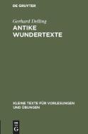 Antike Wundertexte di Gerhard Delling edito da De Gruyter